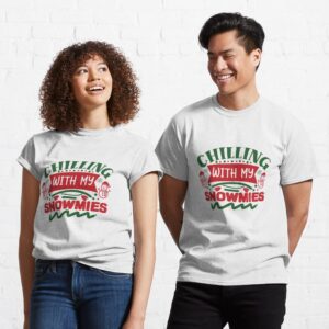 Chilling With My Snowmies - Christmas T-shirt